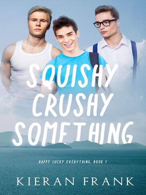 Title details for Squishy Crushy Something by Kieran Frank - Available